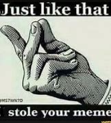 Image result for I Stole Your Meme