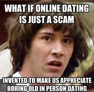 Image result for Online Dating Meme