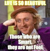 Image result for Life Is Beautiful Meme