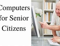Image result for Senior Citizen Computer