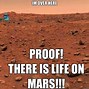 Image result for Life On Mars Meme