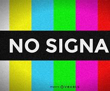 Image result for No Signal Sign