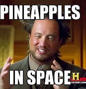 Image result for A Meme of a Pineapple Outer Space