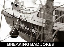 Image result for Breaking Bad Jokes
