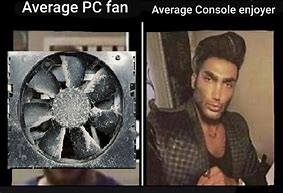 Image result for PC Fan Meme