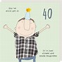 Image result for Funny 40 Birthday Wishes