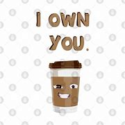 Image result for I Own You Sticker