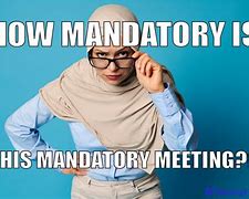 Image result for Mandatory Work Meeting Meme