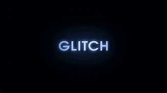 Image result for Glitch Movie