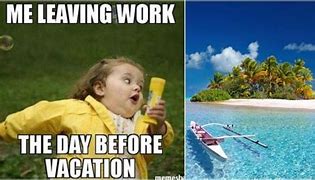 Image result for Have Fun On Vacation Meme