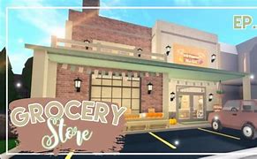 Image result for Small Grocery Store Bloxburg