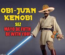 Image result for Cinco De Mayo Star Wars Meme