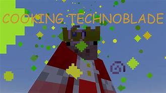 Image result for TechnoBlade Cooking Stream