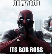 Image result for Dead Pool Bob Ross Funny Memes