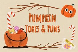 Image result for Pumpkin Food Jokes