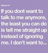 Image result for You Don't Talk to Me Anymore