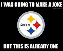 Image result for Steelers Football Memes
