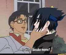 Image result for Sasuke Meme 2019