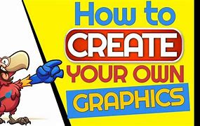 Image result for Design Your Own Graphics