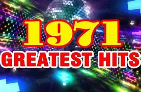 Image result for Top 20 Songs for 1971