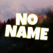 Image result for No Name YouTube