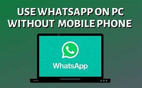 Image result for Install Whatsapp On PC without Phone