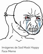 Image result for Sad Face Mask Meme