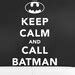 Image result for Keep Calm and Call Batman
