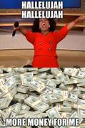 Image result for Oprah You Get Money Meme