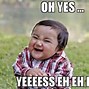 Image result for Funny Meme Saying Yes