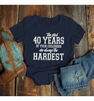 Image result for 40th Birthday T-Shirts