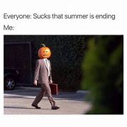Image result for Return From Fall Vacation Meme
