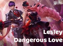 Image result for Mobile Legends Lesley Dangerous Love