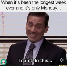 Image result for Meme About a Long Week