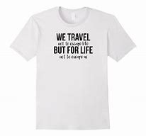 Image result for Funny Travel Quotes for a T-Shirt