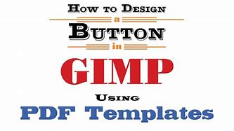 Image result for GIMP Button