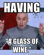 Image result for 1 Glass of Wine Meme