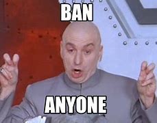 Image result for The Ban Everyone RN Meme