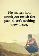 Image result for Revisiting the Past Quotes