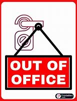 Image result for Out of Office Signs Printable