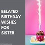 Image result for Happy Belated Birthday to My Sister