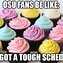 Image result for Pick Up a Cupcake Meme