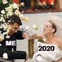 Image result for Me and 2020 Meme