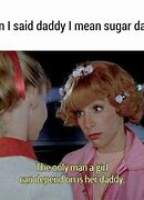Image result for I Will Not Be Your Sugar Daddy