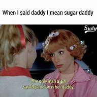 Image result for Not a Sugar Daddy Meme