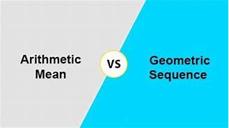 Image result for Difference Between Arithmetic and Geometric Sequence