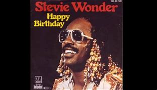 Image result for Stevie Wonder Happy Birthday Lyrics