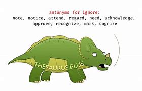 Image result for Ignore Antonyms