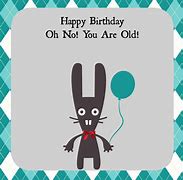 Image result for Rude Happy Birthday Wishes