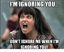 Image result for Ignoring Me Funny Quotes